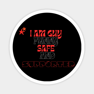 i am a guy  safe and supported Magnet